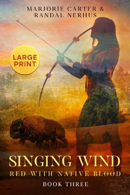 Singing Wind: Red With Native Blood: Book 3