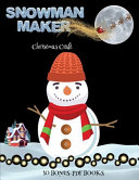 Christmas Craft (Snowman Maker): Make your own snowman by cutting and pasting the contents of this book. This book is designed to improve hand-eye coordination, develop fine and gross motor control, develop visuo-spatial skills, and to help children susta