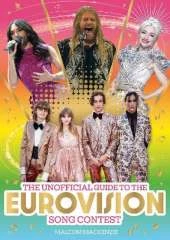 The Unofficial Guide to the Eurovision Song Contest 2024: The must-have guide to Eurovision!