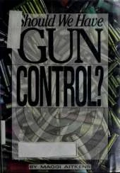 Should We Have Gun Control?