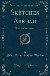 Sketches Abroad: With Pen and Pencil (Classic Reprint)
