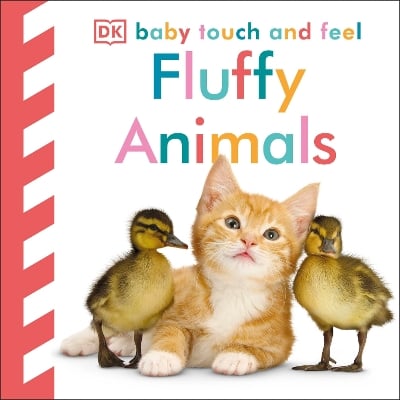 Baby Touch and Feel Fluffy Animals: An Interactive Furry Friend Board Book