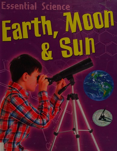 Essential Science: Earth, Moon & Sun