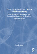 Teaching Fractions and Ratios for Understanding: Essential Content Knowledge and Instructional Strategies for Teachers