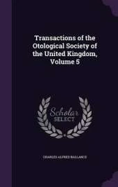 Transactions of the Otological Society of the United Kingdom, Volume 5
