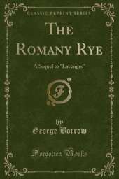 The Romany Rye: A Sequel to "Lavengro" (Classic Reprint)