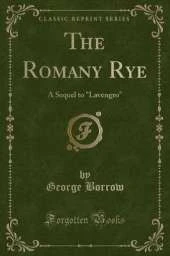 The Romany Rye: A Sequel to "Lavengro" (Classic Reprint)