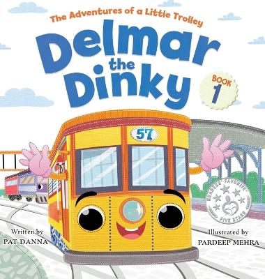 Delmar the Dinky: The Adventures of a Little Trolley