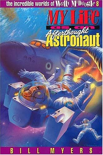 My Life as an Afterthought Astronaut