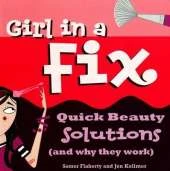 Girl in a Fix: Quick Beauty Solutions (and Why They Work)