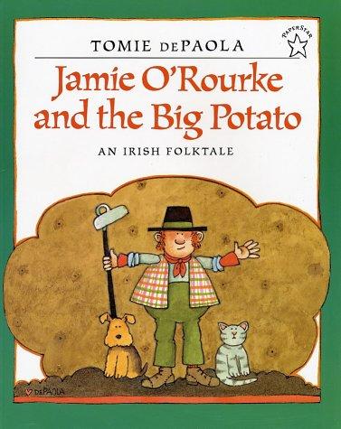 Jamie O'Rourke and the Big Potato: An Irish Folktale