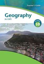 Geography for CAPS: Gr 10: Teacher's guide