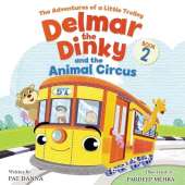 Delmar the Dinky - The Adventures of a Little Trolley: An Inspiring Children's Picture Book and Historical Adventure for Kids Who Love Trains