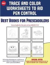 Best Books for Preschoolers (Trace and Color Worksheets to Develop Pen Control): 50 Preschool/Kindergarten Worksheets to Assist with the Development of Fine Motor Skills in Preschool Children