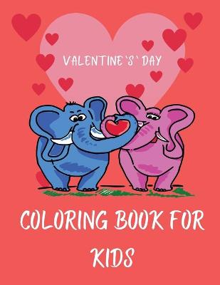 Valentine`s Day Coloring Book for Kids