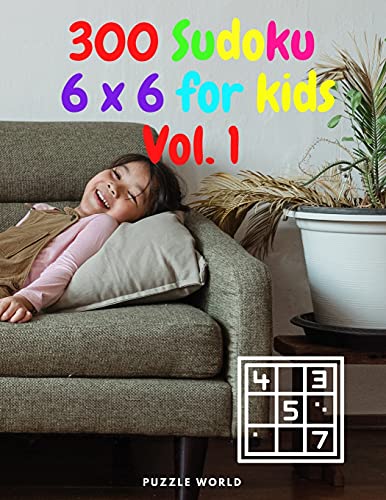 300 6 x 6 Sudoku for Kids Vol.1
