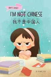 I'm Not Chinese (我不是中国人): Bilingual Children's Book Written in English and Simplified Chinese with Pinyin