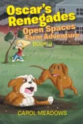 Oscar's Renegades: Open Spaces Farm Adventure: Book 3