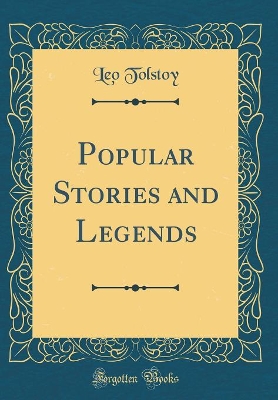 Popular Stories and Legends (Classic Reprint)