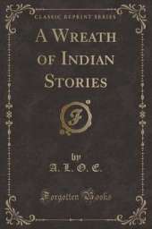 A Wreath of Indian Stories (Classic Reprint)