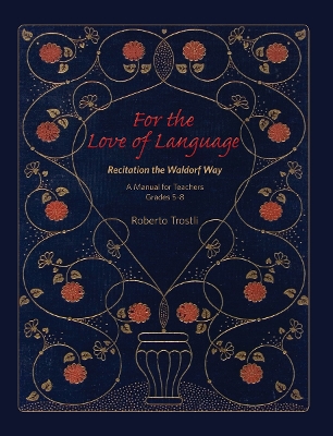 For the Love of Language: Volume 2: A Manual for Teachers Grades 5-8