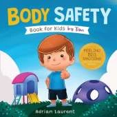 Body Safety Book for Kids by Tim: Learn Through Story about Safety Circles, Private Parts, Confidence, Personal Space Bubbles, Safe Touching, Consent and Respect for Children
