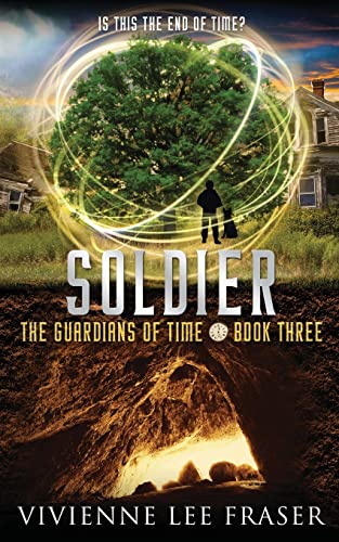 Soldier: The Guardians of Time Book Three
