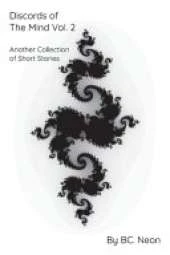 Discords of The Mind Vol. 2: Another Collection of Short Stories