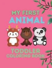 My first Animal Toddler Coloring book: Toddler coloring activity, Animal Coloring Pages for Little Kids, Educational Coloring book for Toddlers