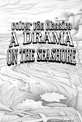 EXCLUSIVE COLORING BOOK Edition of Honoré de Balzac's A Drama on the Seashore