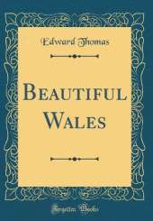 Beautiful Wales (Classic Reprint)