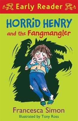 Horrid Henry Early Reader: Horrid Henry and the Fangmangler: Book 36