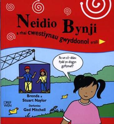 Neido Bynji a Rhai Cwestiynau Gwyddonol Eraill