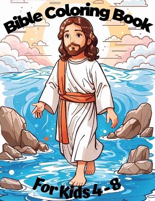 Bible Coloring Book For Kids Ages 4-8: Christian Biblical Illustrations