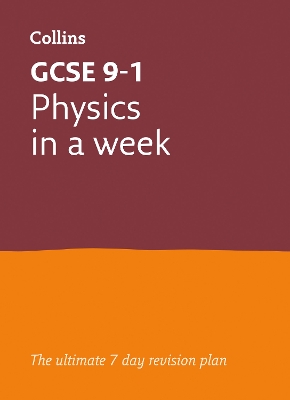 GCSE 9-1 Physics In A Week: Ideal for the 2026 and 2027 Exams