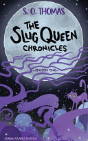 The Slug Queen Chronicles