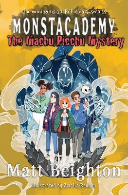 The Machu Picchu Mystery: A Monstacademy Mystery