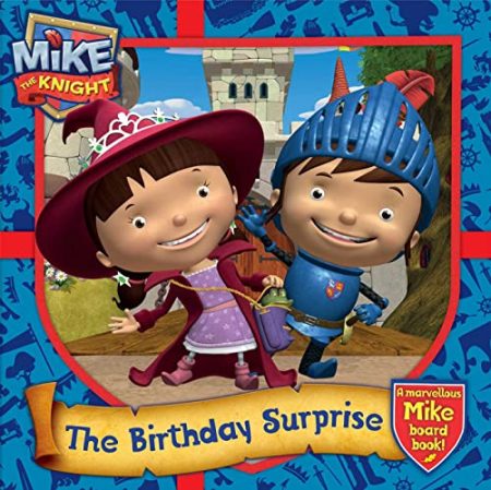 Mike the Knight: The Birthday Surprise: A marvellous Mike board book