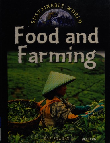 Sustainable World: Food and Farming
