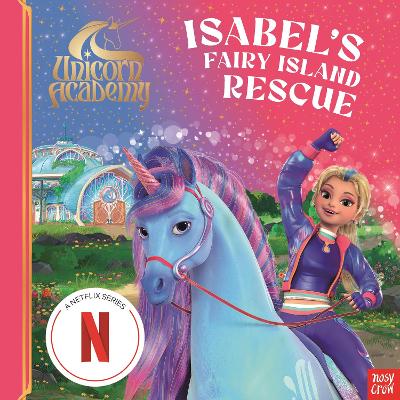 Unicorn Academy: Isabel's Fairy Island Rescue: A magical storybook adventure