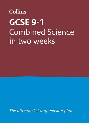 GCSE 9-1 Combined Science In Two Weeks: Ideal for the 2026 and 2027 Exams