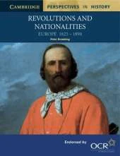 Revolutions and Nationalities: Europe 1825–1890