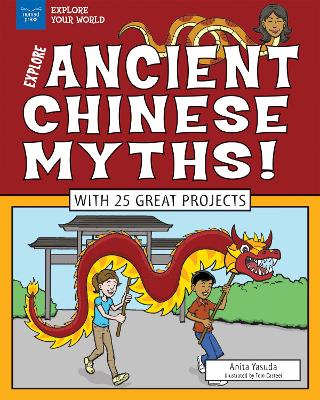 Explore Ancient Chinese Myths!: With 25 Great Projects