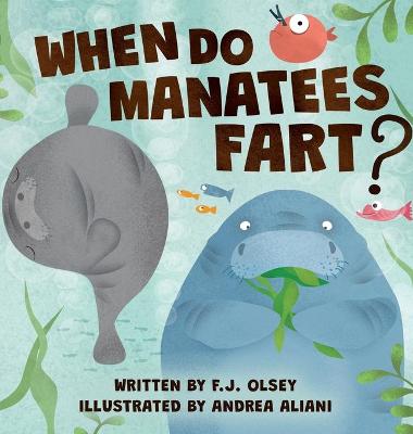 When Do Manatees Fart?