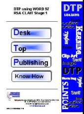 Desktop Publishing Know How: DTP Using Word 97 RSA Clait Stage 1