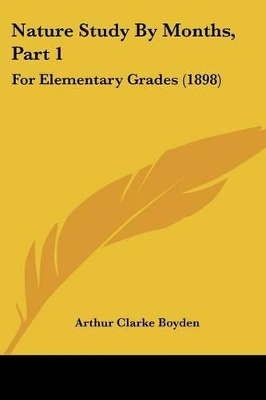Nature Study By Months, Part 1: For Elementary Grades (1898)