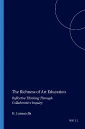 The Richness of Art Education: Reflective Thinking Through Collaborative Inquiry