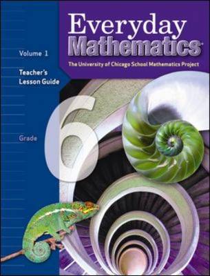 Everyday Mathematics, Grade 6, Teacher's Lesson Guide Volume 1