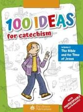 100 Ideas for Catechism Volume 2: The Bible and the Time of Jesus