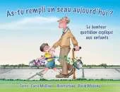 As-Tu Rempli Un Seau Aujourd'hui?: Le Bonheur Quotidien Explique Aux Enfants